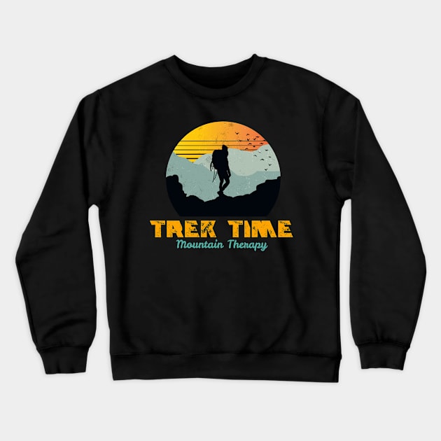 Trek Time, mountain therapy, rambling, hiking, walking Crewneck Sweatshirt by Style Conscious